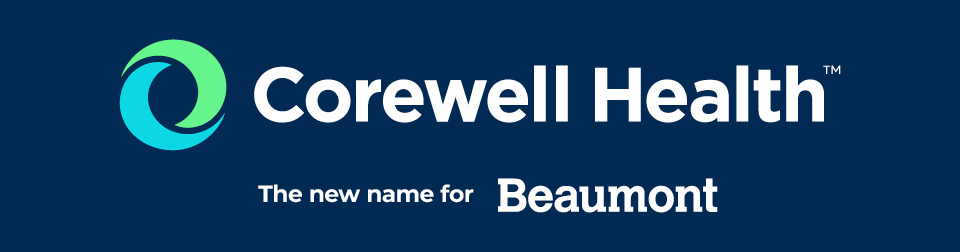 Corewell Health. The new name for Beaumont.