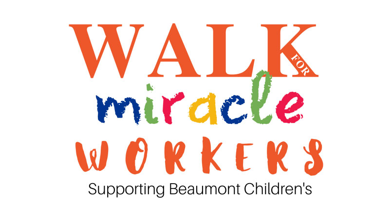 Walk for Miracle Workers Benefits Beaumont Children s Programs and